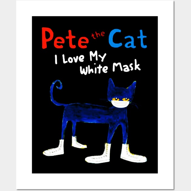 Pete The Cat I Love My White Mask Wall Art by harryq3385